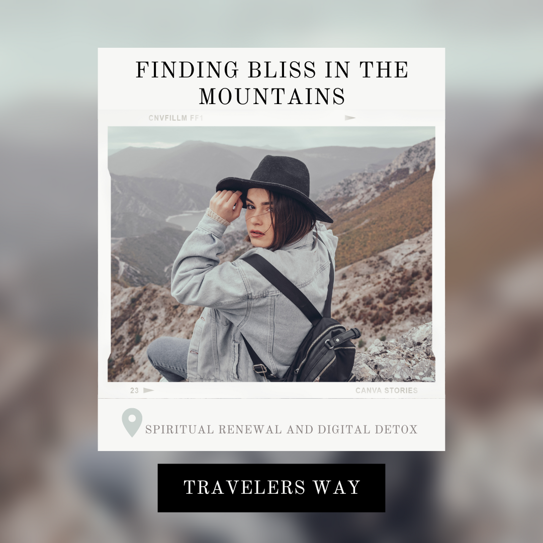 Finding Bliss in the Mountains: A Journey of Spiritual Renewal and Digital Detox